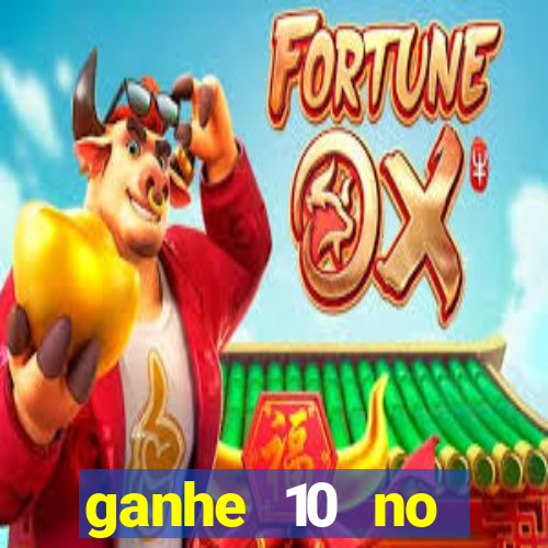 ganhe 10 no cadastro bet